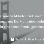 Motivation ist nicht möglich, nur De-Motivation verhindern