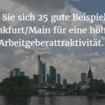 25 Beispiele aus Frankfurt/Main für eine höhere Arbeitgeberattraktivität