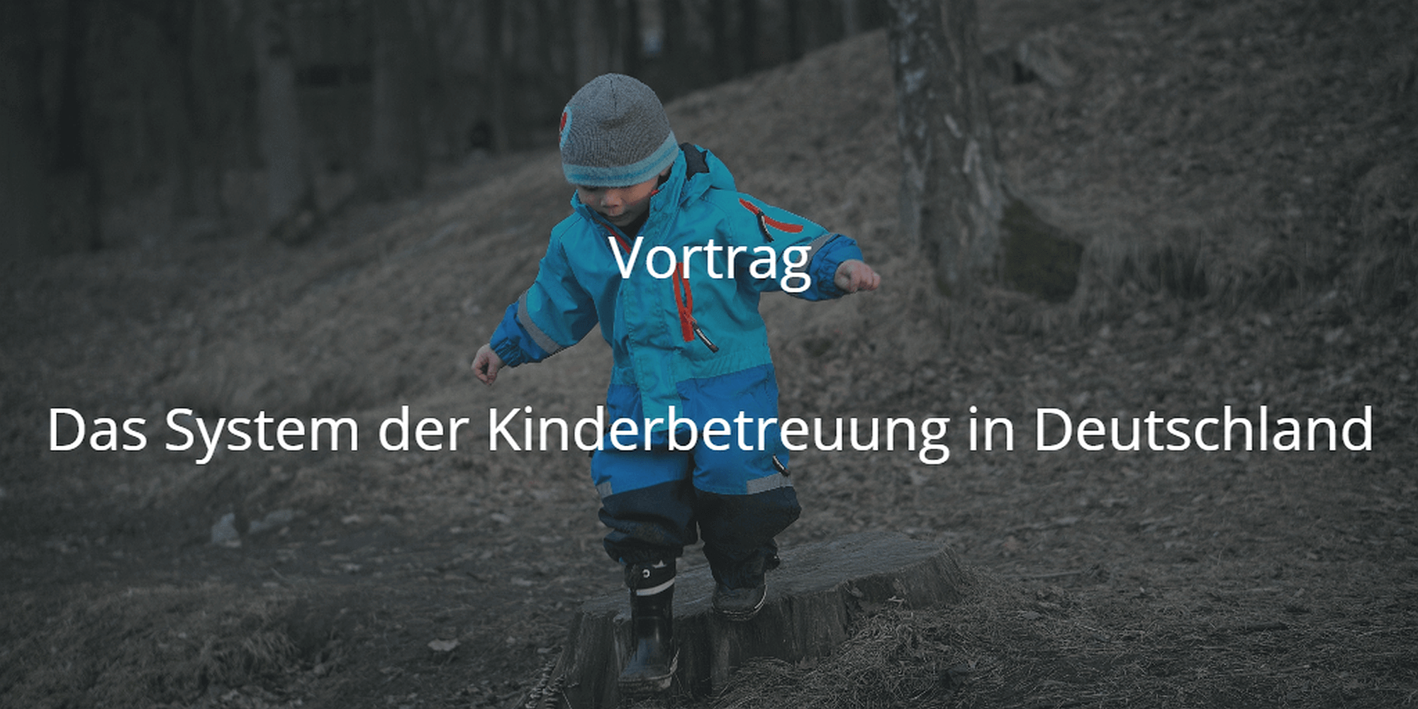 Vortrag Das System der Kinderbetreuung in Deutschland