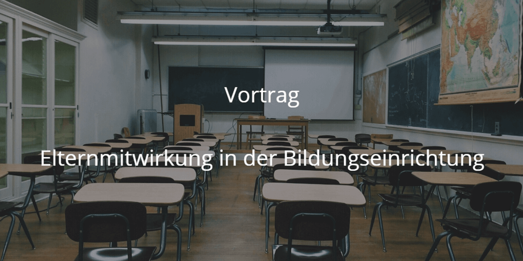 Vortrag Elternmitwirkung in der Bildungseinrichtung