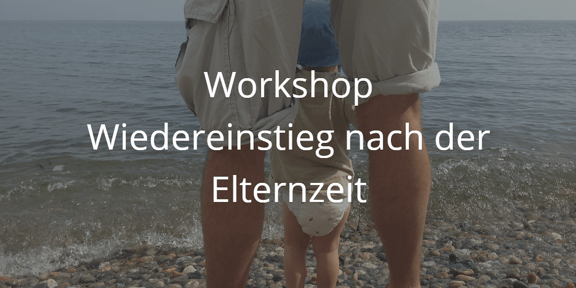 Workshop Wiedereinstieg nach der Elternzeit