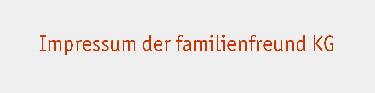 Impressum der familienfreund KG